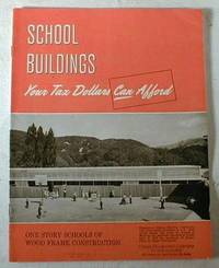 Imagen del vendedor de School Buildings Your Tax Dollars Can Afford : One Story Schools of Wood Frame Construction a la venta por Resource Books, LLC