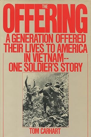 Seller image for The Offering: A Generation Offered Their Lives To America In Vietnam. One Soldier's Story for sale by Kenneth A. Himber