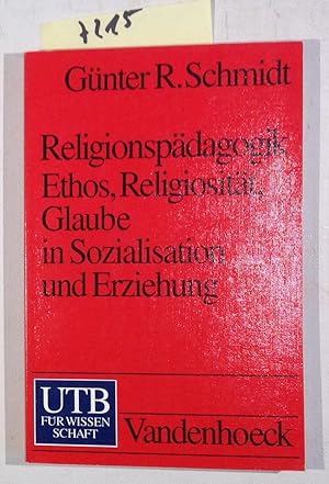Religionspädagogik, Ethos, Religiosität, Glaube in Sozialisation Und Erziehung - UTB 1771