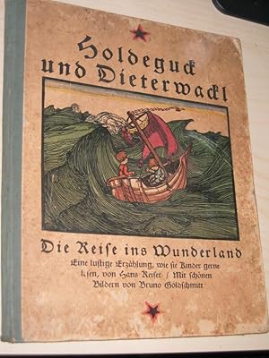 Holdeguck und Dieterwackl. Die Reise ins Wunderland. Eine lustige Erzählung, wie sie Kinder gerne...