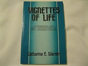 Image du vendeur pour Vignettes of Life: Experiences and Self Perceptions of New Canadian Women mis en vente par ABC:  Antiques, Books & Collectibles