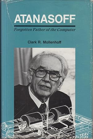 Imagen del vendedor de Atanasoff : Forgotten Father Of The Computer a la venta por Jonathan Grobe Books