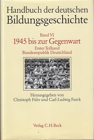 Immagine del venditore per Handbuch Der Deutschen Bildungsgeschichte Band VI: 1945 Bis Zur Gegenwart Erster Teilband 1 Bundesrepublik Deutschland venduto da Jonathan Grobe Books