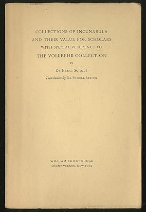 Seller image for Collections of Incunabula and Their Value for Scholars with Special Reference to the Vollbehr Collection for sale by Between the Covers-Rare Books, Inc. ABAA