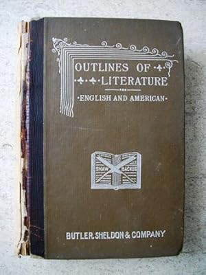 Imagen del vendedor de The Outlines of Literature English and American Based Upon Shaw's Manual of English Literature a la venta por P Peterson Bookseller