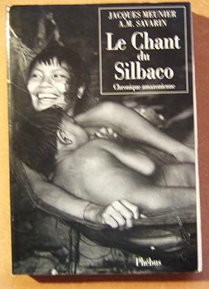 Seller image for Le chant du Silbaco, chroniques amazonienne for sale by Domifasol