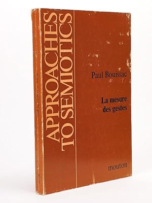 La mesure des gestes. Prolégomènes à la sémiotique gestuelle. [ exemplaire dédicacé par l'auteur ]