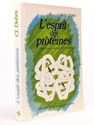 L'esprit des protéines. Histoire et philosophie biochimiques. [ exemplaire dédicacé par l'auteur ]