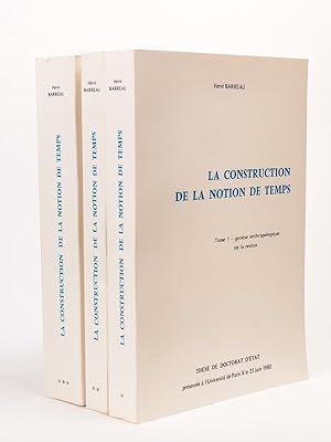 La construction de la notion de temps (3 Tomes - Complet) Tome 1 : Genèse anthropologique de la n...