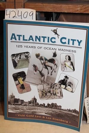 Seller image for Atlantic City: 125 Years of Ocean Madness for sale by Princeton Antiques Bookshop