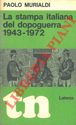Immagine del venditore per La stampa italiana del dopoguerra 1943 - 1972. venduto da Libreria Piani