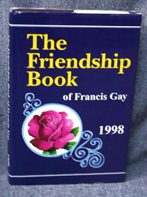 Friendship Book of Francis Gay 1998, The