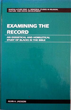 Image du vendeur pour Examining the Record: An Exegetical and Homiletical Study of Blacks in the Bible mis en vente par School Haus Books