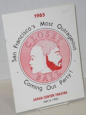 Seller image for Closet Ball 1985; San Francisco's most outrageous coming out party! Japan Center Theatre, May 4, 1985 for sale by Bolerium Books Inc.