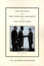 Seller image for HISTORY OF THE CHESHIRE REGIMENT IN THE GREAT WAR for sale by Naval and Military Press Ltd