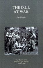 D.L.I. AT WAR: The History of the Durham Light Infantry 1939-1945