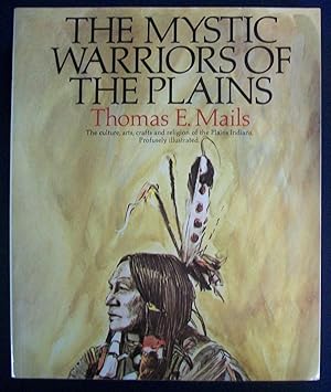 Seller image for The Mystic Warriors of the Plains: The Culture, Arts, Crafts and Religion of the Plains Indians Profusely Illustrated for sale by Book Nook