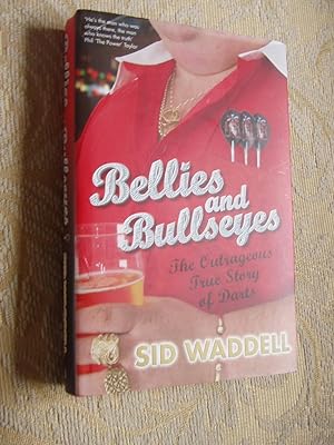Bild des Verkufers fr BELLIES AND BULLSEYES-The Outrageous True Story of Darts zum Verkauf von Ron Weld Books