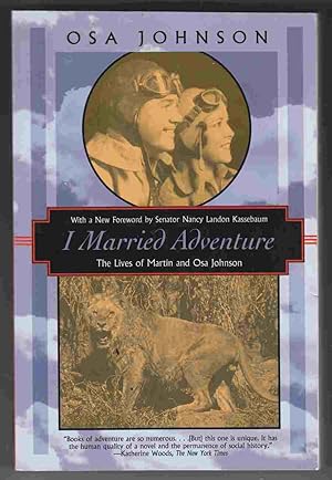 Seller image for I Married Adventure The Lives of Martin and Osa Johnson for sale by Riverwash Books (IOBA)