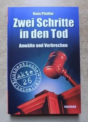 Seller image for Zwei Schritte in den Tod - Anwlte und Verbrechen. Authentische Kriminalflle. for sale by Antiquariat BcherParadies