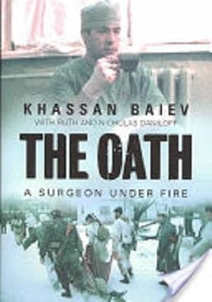 Imagen del vendedor de The Oath: A Surgeon Under Fire a la venta por BJ's Book Barn