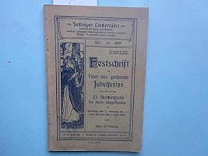 Solinger Liedertafel 1857 - 1907. Festschrift zur Feier des goldenen Jubelfestes verbunden mit de...