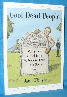 Seller image for Cool Dead People: Obituaries of Real Folks We Wish We'd Met a Little Sooner for sale by Alhambra Books