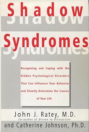 Seller image for Shadow Syndromes: Recognizing And Coping With The Hidden Psychological Disorders That Can Influence Your Behavior And Silently Determine The Course Of Your Life for sale by Kenneth A. Himber
