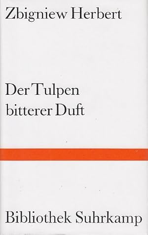 Der Tulpen bitterer Duft / Zbigniew Herbert. Aus dem Poln. von Klaus Staemmler; Bibliothek Suhrka...