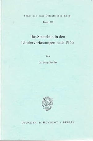 Das Staatsbild in den Länderverfassungen nach 1945 / Bengt Beutler; Schriften zum Öffentlichen Re...