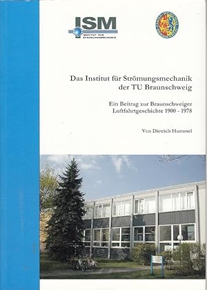 Das Institut für Strömungsmechanik der TU Braunschweig : ein Beitrag zur Braunschweiger Luftfahrt...