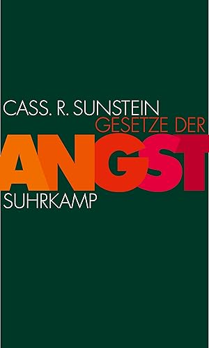 Imagen del vendedor de Gesetze der Angst : Jenseits des Vorsorgeprinzips / Cass R. Sunstein. Aus dem Amerikan. von Robin Celikates und Eva Engels a la venta por Licus Media