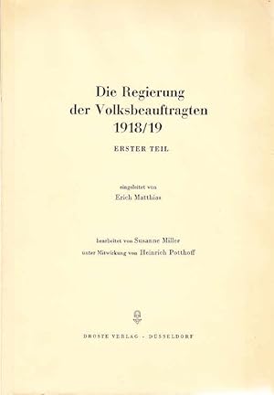 Die Regierung der Volksbeauftragten 1918/19. Erster Teil. Von der konstitutionellen Monarchie zur...