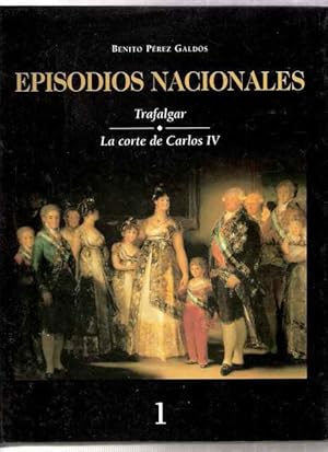 Imagen del vendedor de Episodios Nacionales, 1. Trafalgar. La corte de Carlos IV a la venta por SOSTIENE PEREIRA