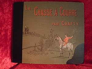 Imagen del vendedor de LA CHASSE A COURRE . NOTES ET CROQUIS PAR CRAFTY a la venta por LA FRANCE GALANTE