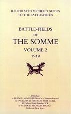 BYGONE PILGRIMAGE. THE SOMME Volume 2 1918An Illustrated History and Guide to the Battlefields 19...