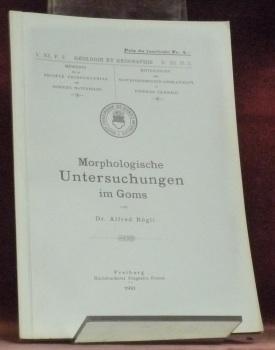 Bild des Verkufers fr Morphologische Untersuchungen im Goms.Mitteilungen der naturforschenden Gesellschaft in Freiburg. Gologie - Gographie. Vol. XI. Heft 2. zum Verkauf von Bouquinerie du Varis