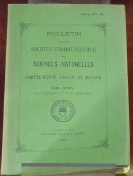 Bild des Verkufers fr Bulletin de la Socit Fribourgeoise des Sciences Naturelles. Compte-rendu 1916-1917 et 1917-1918. Vol. XXIV. Avec 4 graphiques, 1 dessin et 2 photographies. zum Verkauf von Bouquinerie du Varis