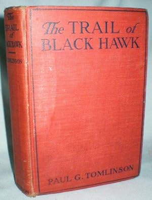 Image du vendeur pour The Trail of Black Hawk (Great Indian Chiefs Series) mis en vente par Dave Shoots, Bookseller
