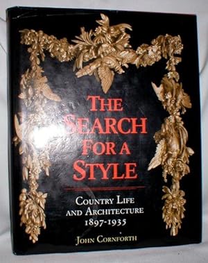 The Search for a Style; Country Life and Architecture 1897-1935