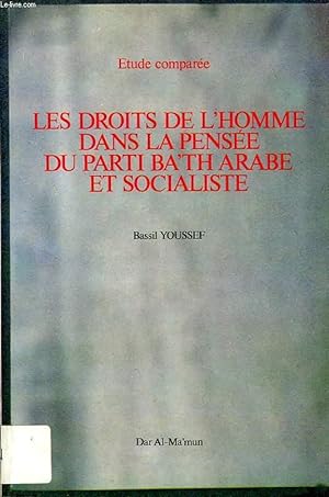 Seller image for LES DROITS DE L'HOMME DANS LA PENSEE DU PARTI BA'TH ARABE ET SOCIALISTE for sale by Le-Livre