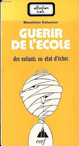 Image du vendeur pour GUERIR DE L'ECOLE des enfants en tat d'chec mis en vente par Le-Livre