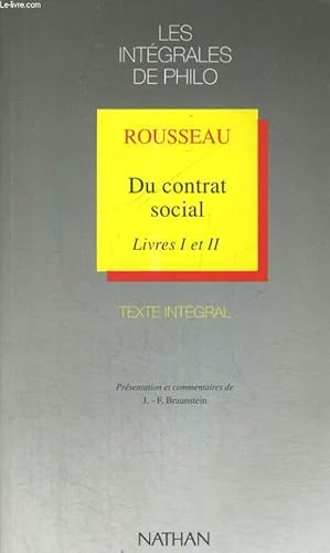 Image du vendeur pour DU CONTRAT SOCIAL. LIVRES I ET II. TEXTE INTEGRAL. PRESENTATION ET COMMENTAIRES DE J.-F. BRAUNSTEIN. mis en vente par Le-Livre