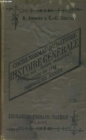 Seller image for COURS NORMAL D'HISTOIRE. HISTOIRE GENERALE. MOYEN AGE-TEMPS MODERNES JUSQU4EN 1789. PREMIERE ANNEE. for sale by Le-Livre