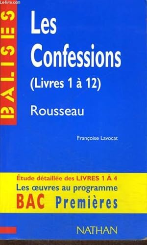 Bild des Verkufers fr LES CONFESSIONS (LIVRES 1  12). ETUDE DETAILLEE DES LIVRES 1  4. LES OEUVRES AU PROGRAMME BAC PREMIERES. FRANCOISES LAVOCAT. COLLECTION DIRIGEE PAR HENRI MITTERAND. zum Verkauf von Le-Livre