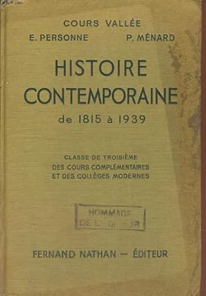 Imagen del vendedor de HISTOIRE CONTEMPORAINE DE 1815 A 1939. CLASSE DE TROISIEME DES COURS COMPLEMENTAIRES ET DES COLLEGES MODERNES. PROGRAMME DE JUILLET 1947. a la venta por Le-Livre