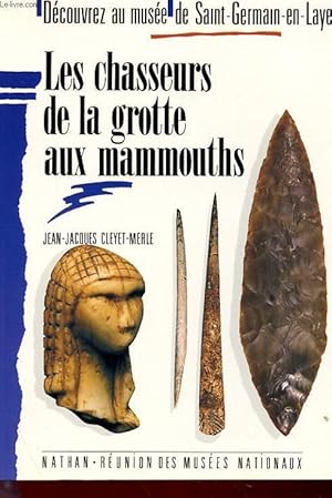 Seller image for DECOUVREZ AU MUSEE DE SAINT-GERMAIN-EN-LAYE - LES CHASSEURS DE LA GROTTE AUX MAMMOUTHS for sale by Le-Livre