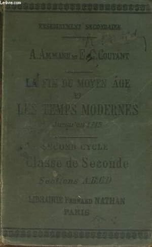 Seller image for LA FIN DU MOYEN AGE ET LES TEMPS MODERNES JUSQU'EN 1715. SECOND CYCLE. CLASSE DE SECONDE, SECTIONS A, B, C, D. 3e EDITION. for sale by Le-Livre