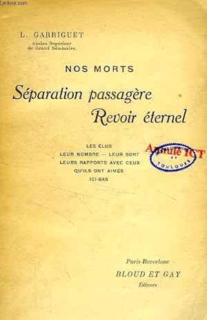 Bild des Verkufers fr NOS MORTS, SEPARATION PASSAGERE, REVOIR ETERNEL zum Verkauf von Le-Livre