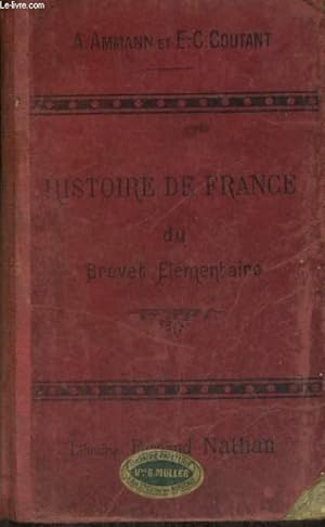 Seller image for HISTOIRE DE FRANCE DU BREVET ELEMENTAIRE (COURS SUPERIEUR, COURS COMPLEMENTAIRE, ECOLES SUPERIEURES) HISTOIRE-CIVILISATION. for sale by Le-Livre